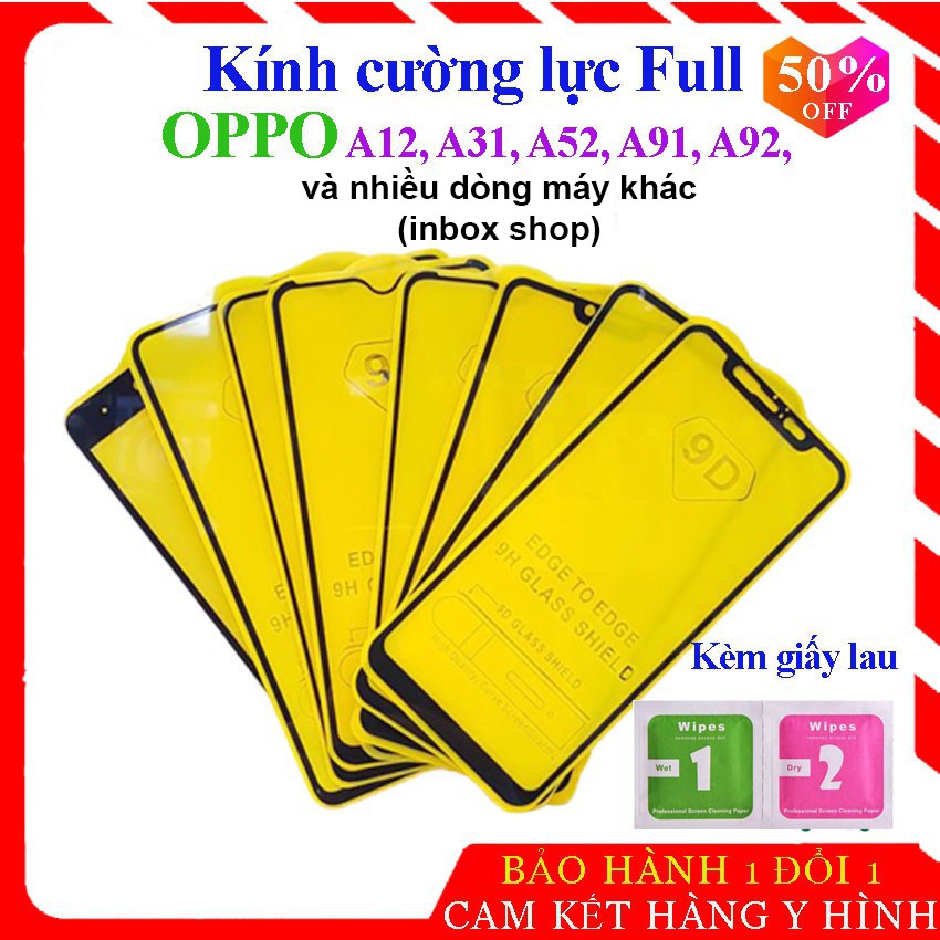 Kính cường lực OPPO các dòng A12, A31, A52, A91, A92, Reno 3, Reno 4 (tất cả cá dòng oppo inbox shop để mua ạ )