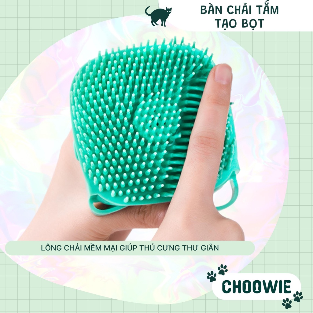 Bàn chải tắm mèo chó tạo bọt mát-xa làm sạch cực đỉnh Choowie Pet Shop