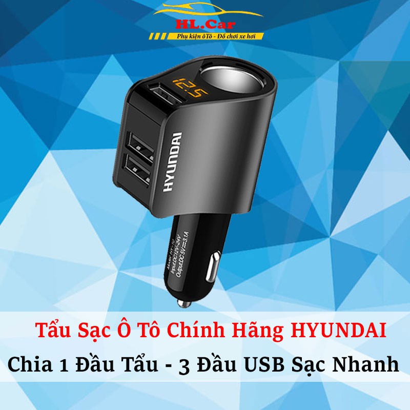 Tẩu Sạc Ô Tô, Xe Hơi Hyundai Chính Hãng, Có Đèn Led Báo Điện Áp Ắc Quy - Đầu Ra 3 Cổng USB, 1 Cổng Tẩu Tròn