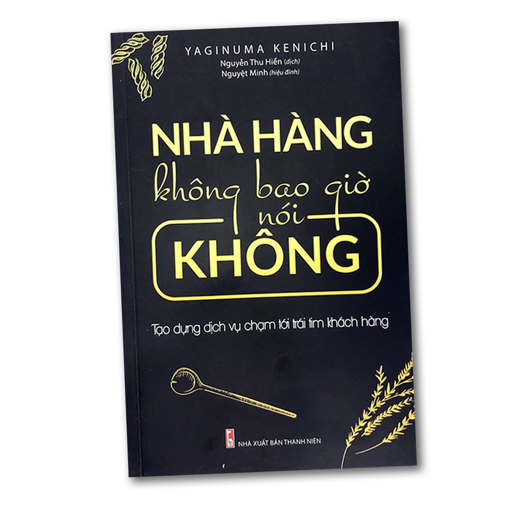 Sách - Nhà hàng không bao giờ nói không - Tạo dựng dịch vụ chạm tới trái tim khách hàng