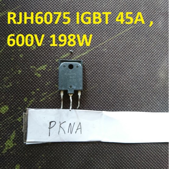 RJH6075,6075  IGBT 45A , 600V 198W hàng bóc máy zin