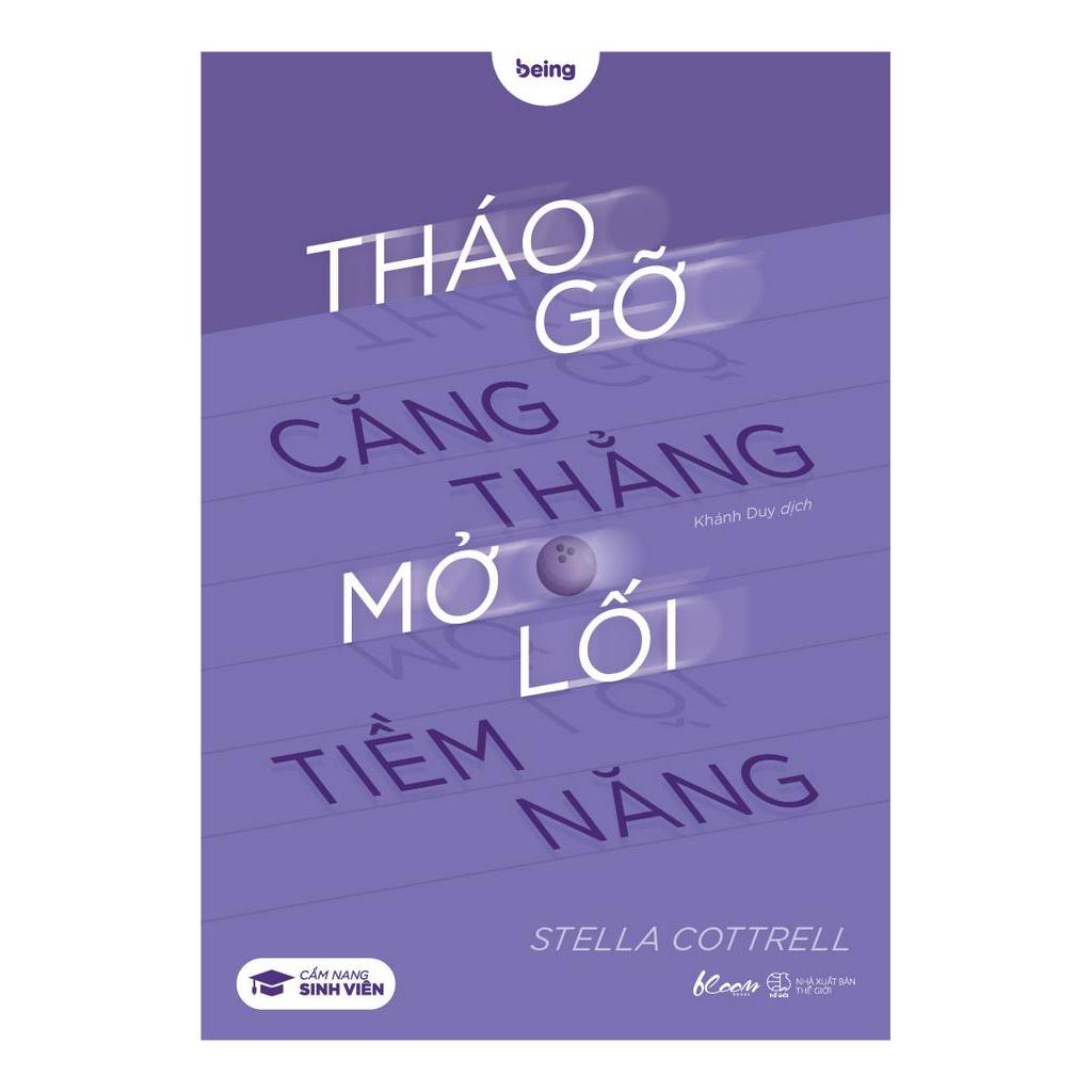 Sách Tháo Gỡ Căng Thẳng Mở Lối Tiềm Năng (Tagline: Cẩm Nang Sinh Viên)