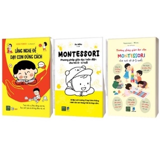Sách - combo 3 cuốn Lắng nghe để dạy con đúng cách + Montessori 0-3 + Montessori 0-6