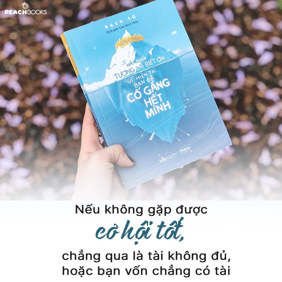 Sách - Hãy Khiến Tương Lai Biết Ơn Vì Hiện Tại Bạn Đã Cố Gắng Hết Mình