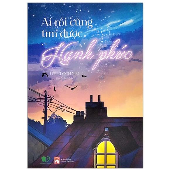 Sách - Ai Rồi Cũng Tìm Được Hạnh Phúc