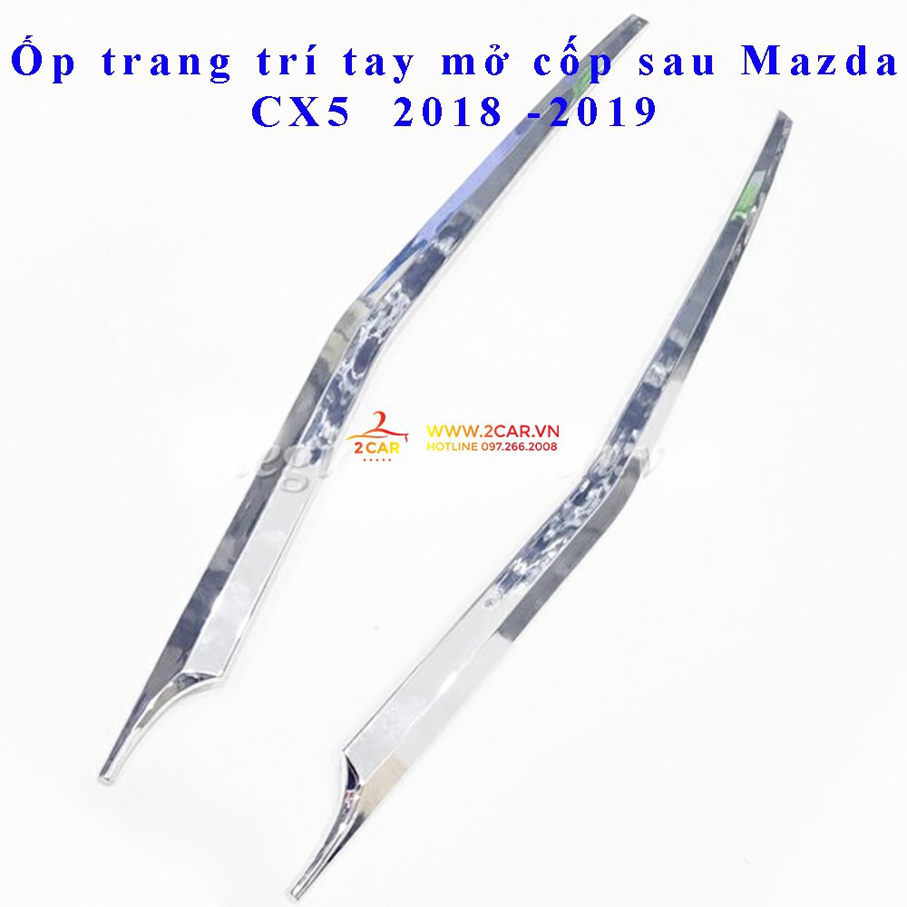 Ốp tay mở cốp sau Mazda CX5  2018 -2020 mạ crom cao cấp