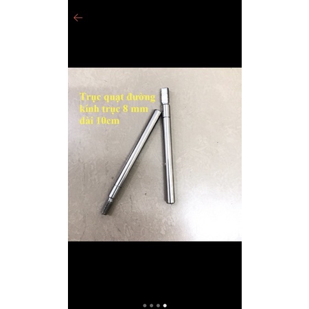 Trục quạt b4 dài 19cm. Trục quạt MD dài 18,5cm. Trục lỗ 5,8mm dài 10cm. Tặng bạc