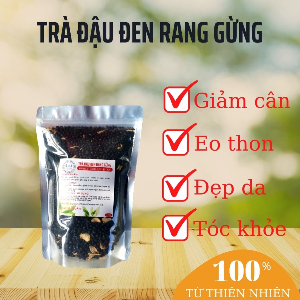 Eo thon không khó, đã có trà đậu đen rang gừng giúp giảm cân, giảm mỡ bụng, thanh lọc cơ thể, da đẹp, tóc khỏe (túi 1kg)
