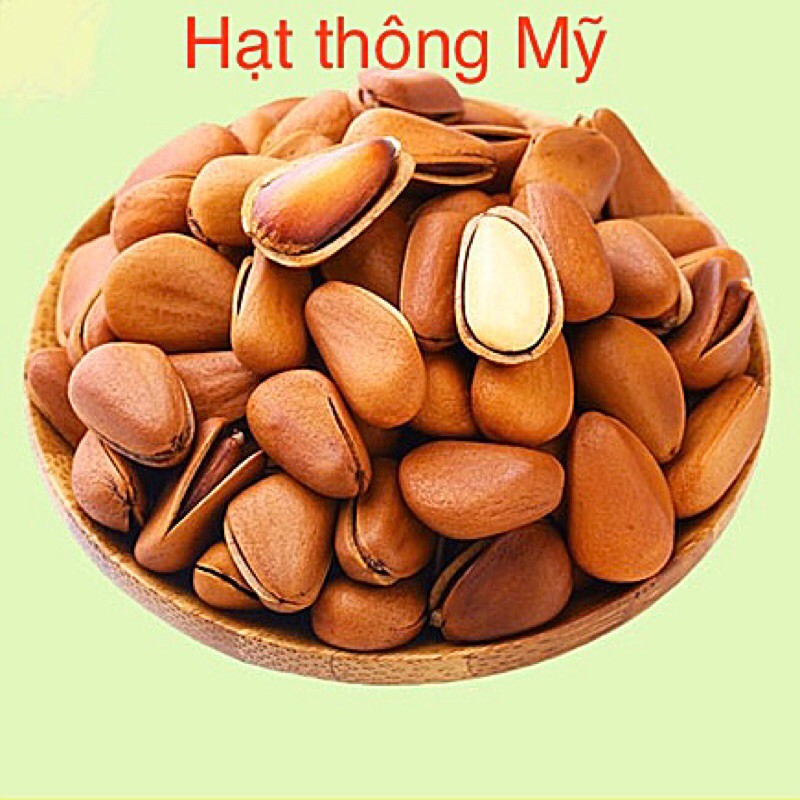 Hạt thông Mỹ sấy chín