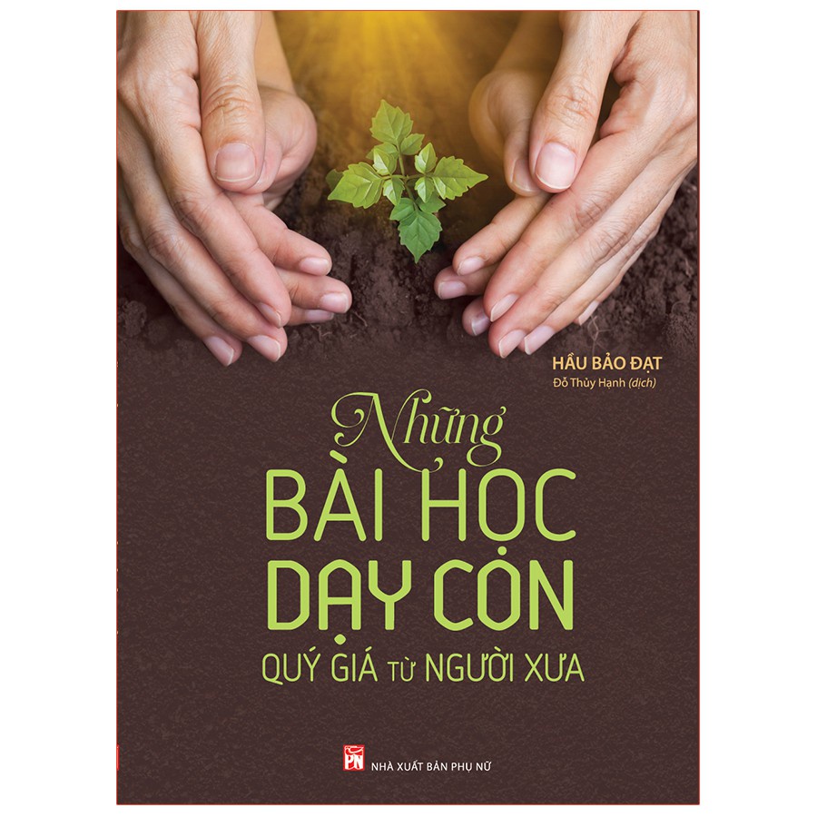 Sách: Những Bài Học Dạy Con Quý Giá Từ Người Xưa