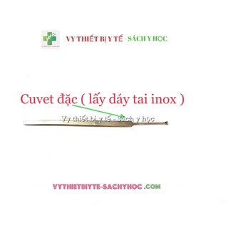 Thìa lấy dáy tai, cuvet đặc Tai mũi họng.