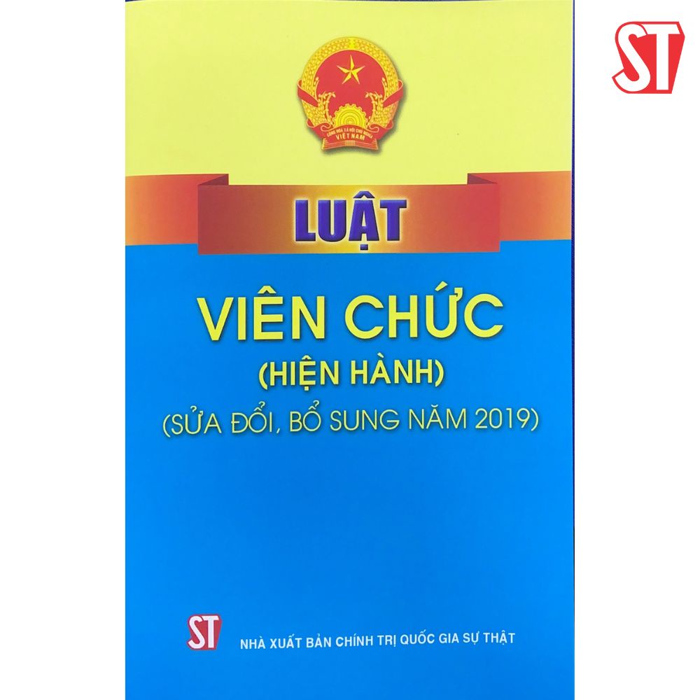 [Mã BMLT35 giảm đến 35K đơn 99K] LUẬT VIÊN CHỨC (HIỆN HÀNH) (SỬA ĐỔI BỔ SUNG NĂM 2019)