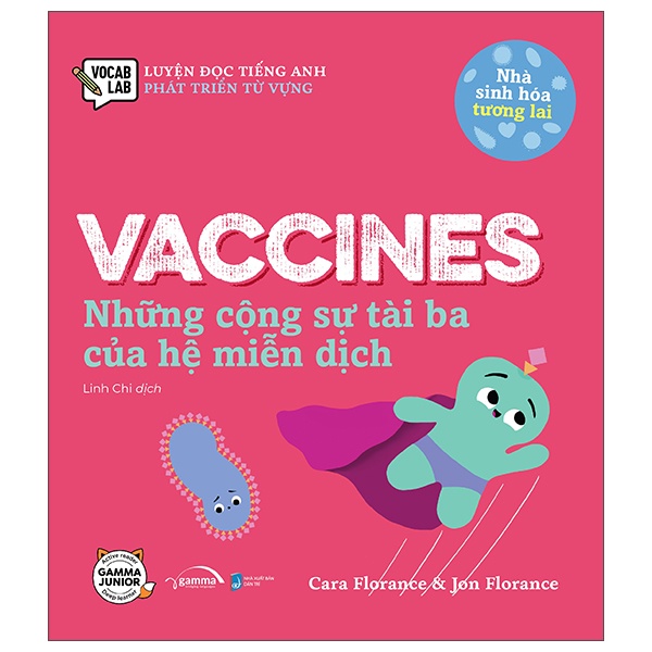 Sách Luyện Đọc Tiếng Anh, Phát Triển Từ Vựng - Nhà Sinh Hóa Tương Lai - Vaccines - Những Cộng Sự Tài Ba Của Hệ Miễn Dịch