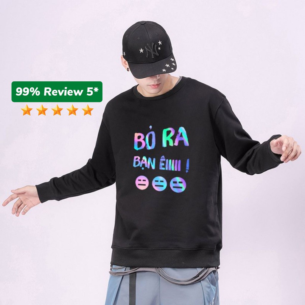 💟 Áo Sweater nỉ ❤️/Áo nỉ Ulzzang phản quang unisex dài tay cho nam và nữ - Bỏ Ra Bạn Êiii /Freeship 99k - AS12