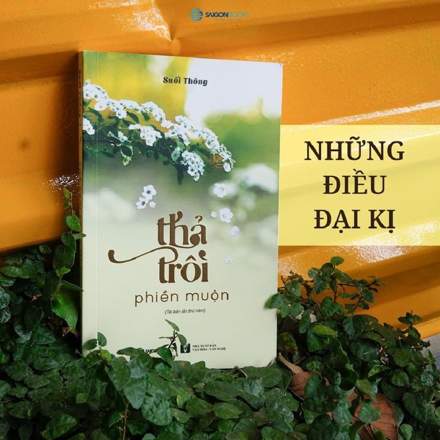 SÁCH: Thả trôi phiền muộn - Tác giả: Suối Thông