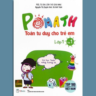 Sách - Pomath Toán Tư Duy Cho Trẻ Em Lớp 1 – Tập 1