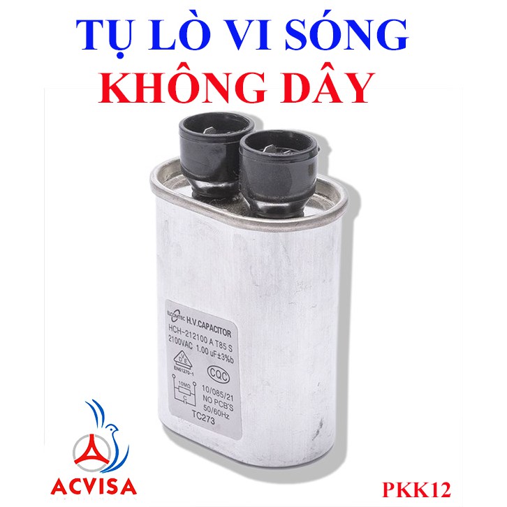 Tụ Lò vi sóng không dây cao cấp - Loại tốt