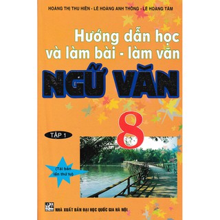 Sách - Hướng Dẫn Học Và Làm Bài Làm Văn Ngữ Văn 8