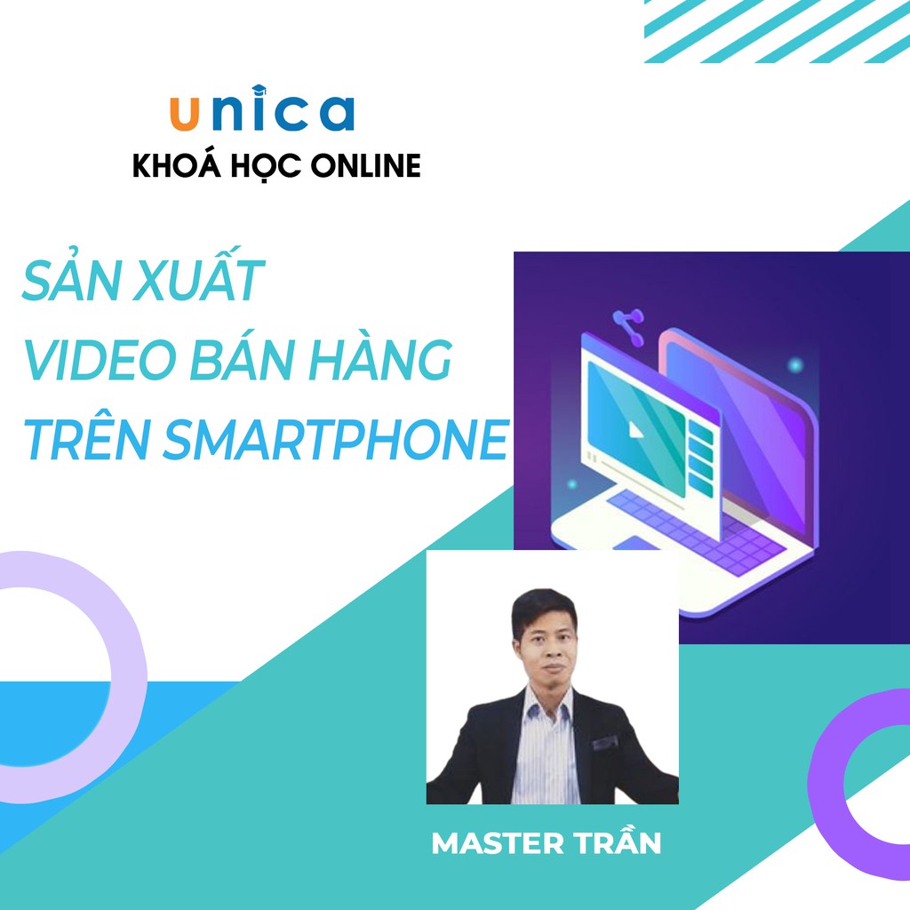 FULL khóa học DỰNG PHIM - Sản xuất video bán hàng trên Smartphone UNICA.VN