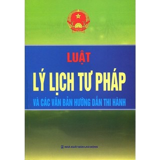 Luật Lý Lịch Tư Pháp Và Các Văn Bản Hướng Dẫn Thi Hành