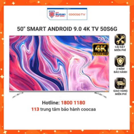 100%zin Smart Tivi 4K UHD Coocaa 50 inch - Android 9.0 - Model 50S6G - Miễn phí lắp đặt (NGÀY VÀNG SALE KHỦNG) UY Tín