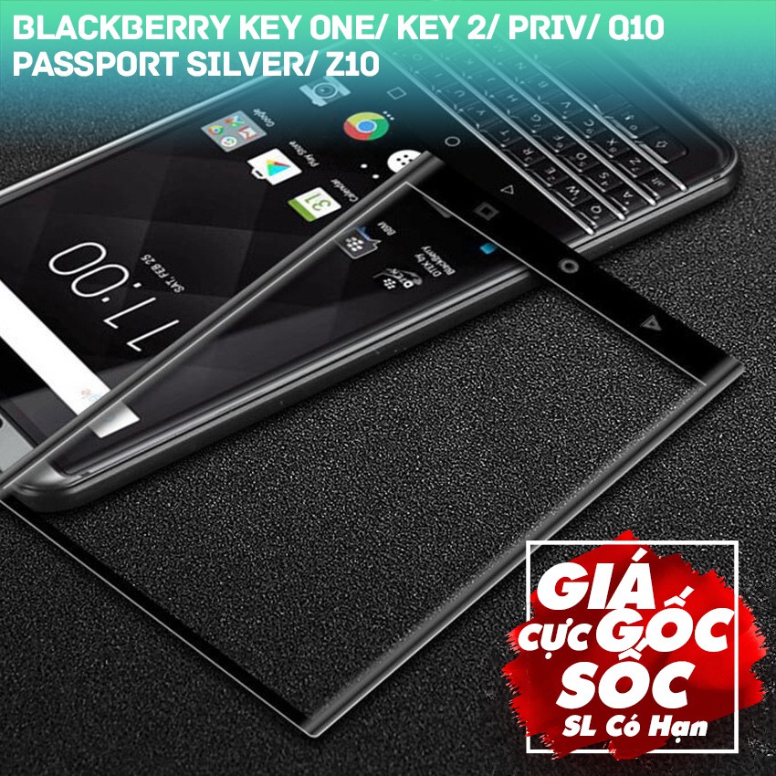 Kính cường lực Full màn cho Blackberry key One/ Key 2/Evolve/Priv/ Q10/ Passport Silver/ Z10 hiệu Webphukien