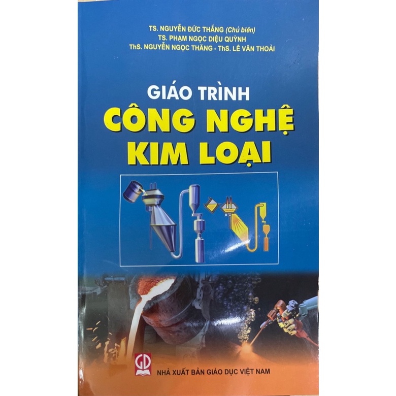 Sách - Giáo Trình Công Nghệ Kim Loại