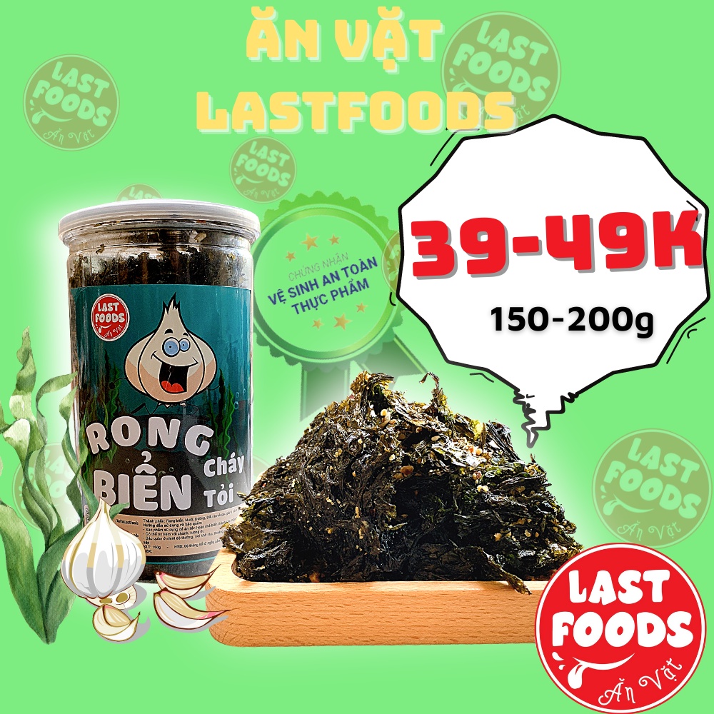 Rong biển cháy tỏi 150g , ăn vặt LASTFOODS Hà Nội với các mẫu đồ ăn vặt các miền đầy đủ hương vị thơm ngon giá rẻ