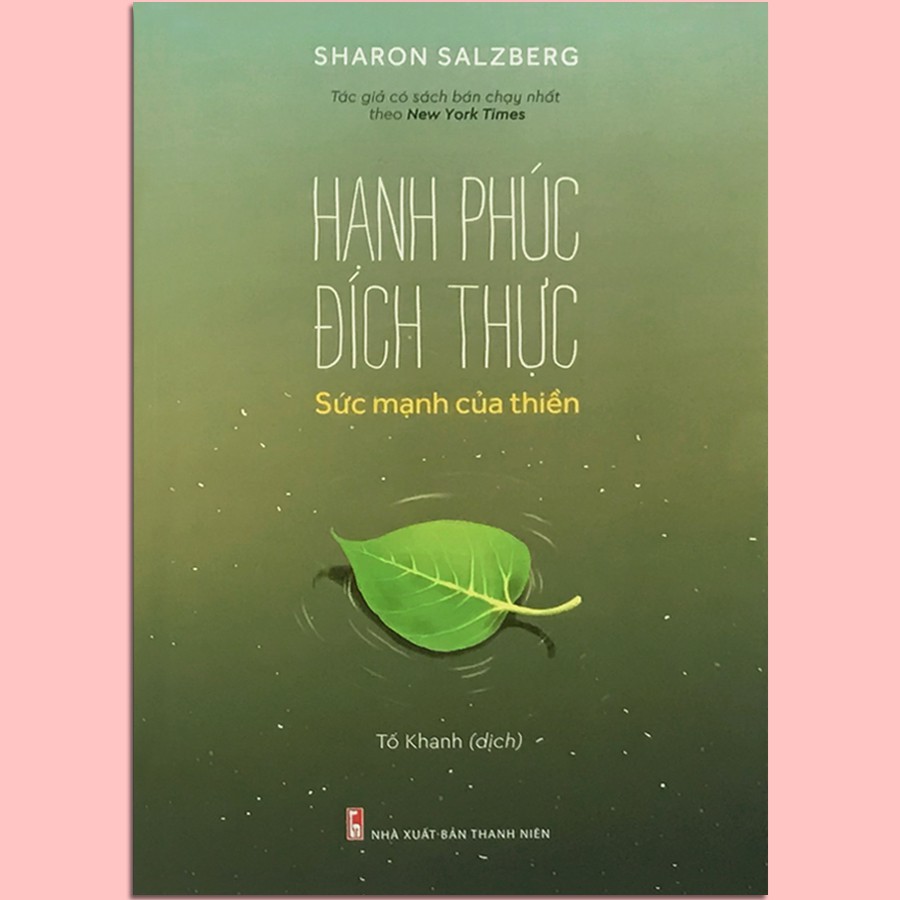 Sách - Hạnh Phúc Đích Thực - Sức Mạnh Của Thiền (Kèm Bookmark)