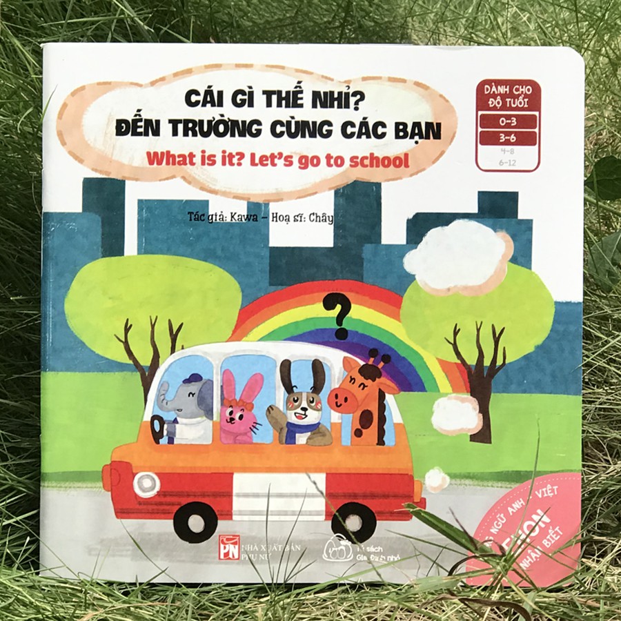 Sách - Ehon Nhận Biết - Cái Gì Thế Nhỉ? Đến Trường Cùng Các Bạn! (Song ngữ Anh - Việt cho bé 0-6 tuổi)