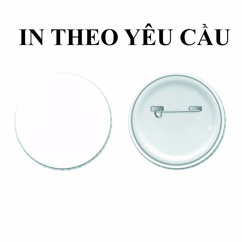 Huy hiệu cài áo in hình THEO YÊU CẦU dễ thương tiện lợi