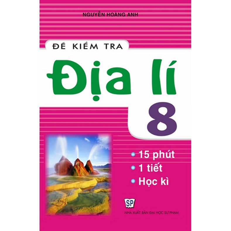 SÁCH - combo đề kiểm tra địa lí - 15 phút - 1 tiết - học kì lớp 7 + 8 + 9 - HAB