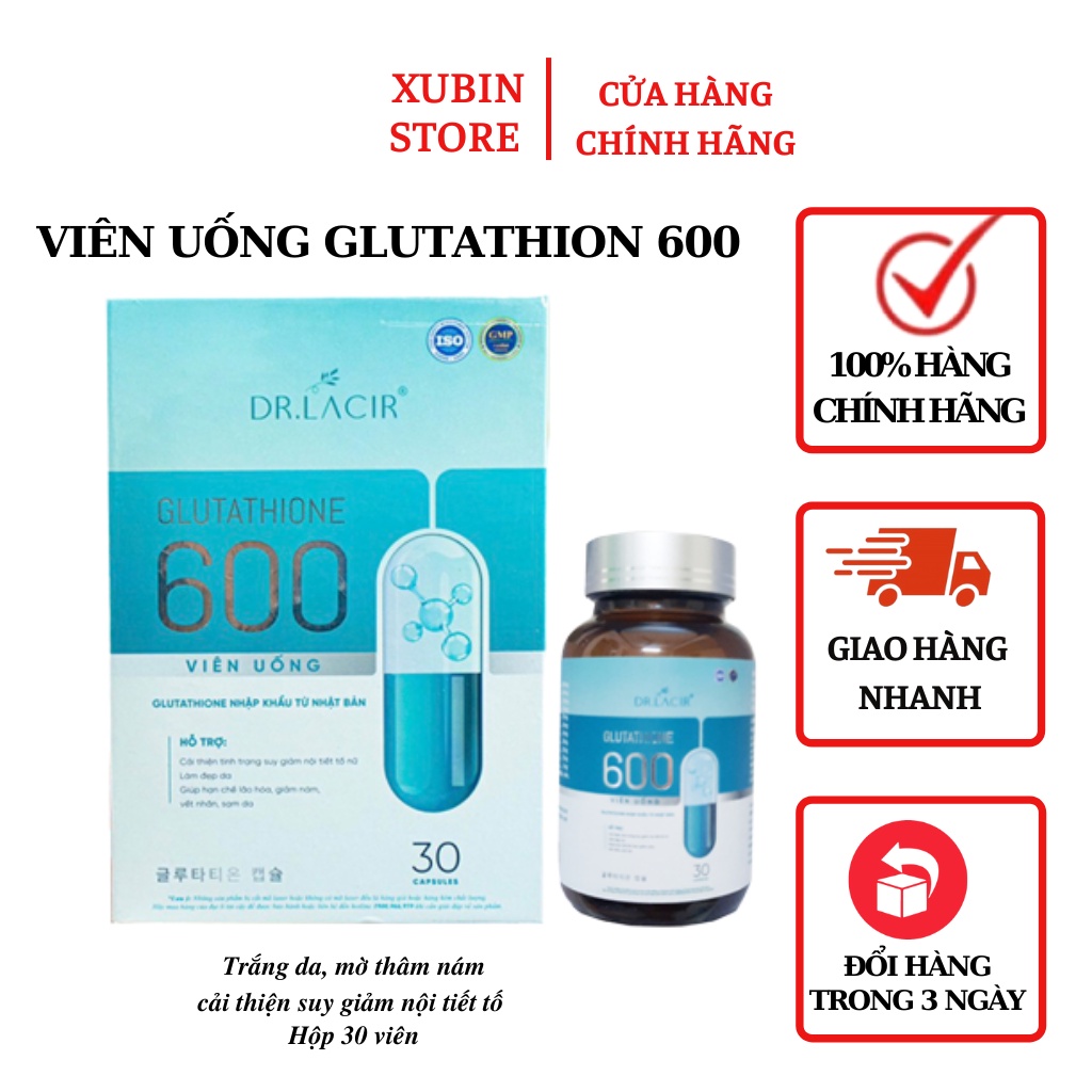 glutathione 600 xubin glutathion Drlacir. Viên uống trắng da mờ nám tàn nhang nhập khẩu Nhật bản hộp 30 viên