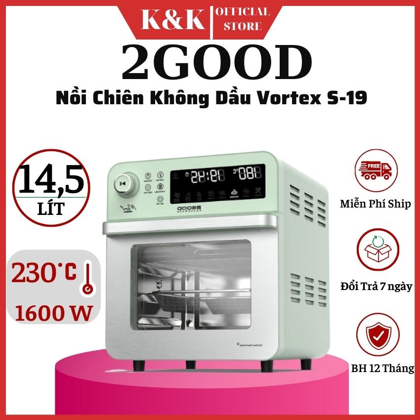 Nồi Chiên Không Dầu 2GOOD Vortex S-19, Nhiệt Max 230°C (14.5L) - Hàng Chính Hãng , Bảo hành 12 tháng toàn quốc