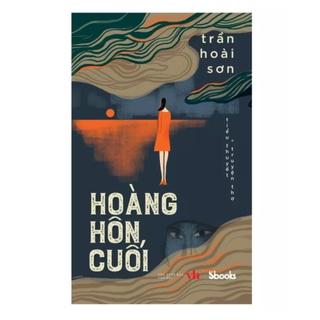 Sách - Hoàng Hôn Cuối - Truyện Thơ + Tiểu Thuyết - 9786043231182