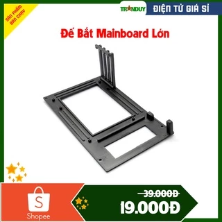 Đế bắt main phụ kiện máy tính loại lớn