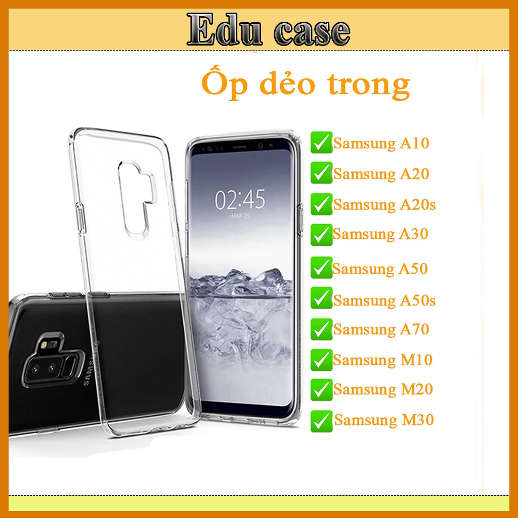 Ốp lưng dẻo trong suốt Samsung  A10/ A20/ A30/ A50/ A70 /A20S/ M10 / M20 / M30 ảnh shop chụp,Kèm video educase