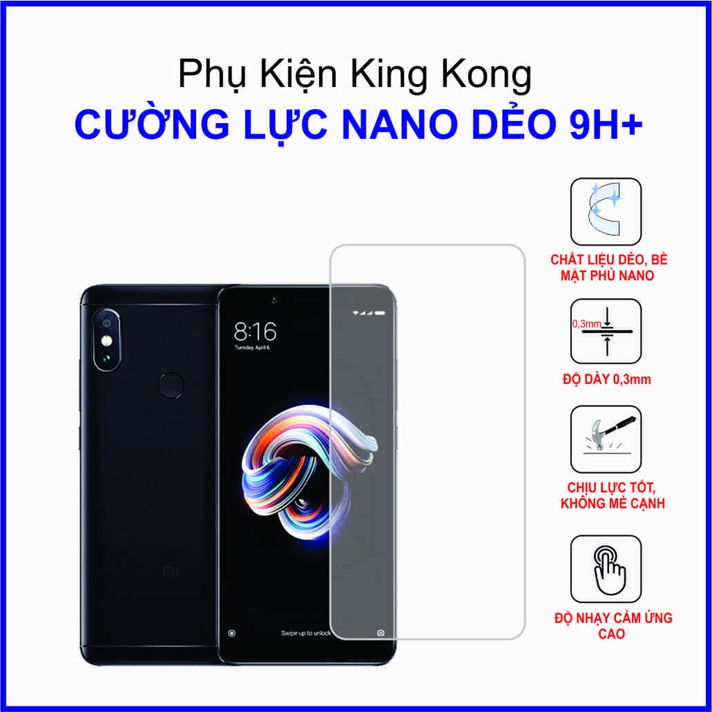 Dán cường lực Xiaomi Redmi note 5/ note 5a / 5 plus / 5 pro Cường lực nano dẻo 9H+