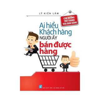 Ai hieu khach hang nguoi ay ban duoc hang
