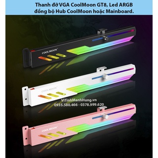 Mua Thanh đỡ VGA CoolMoon GT8  Led ARGB  đồng bộ Hub CoolMoon hoặc Mainboard.
