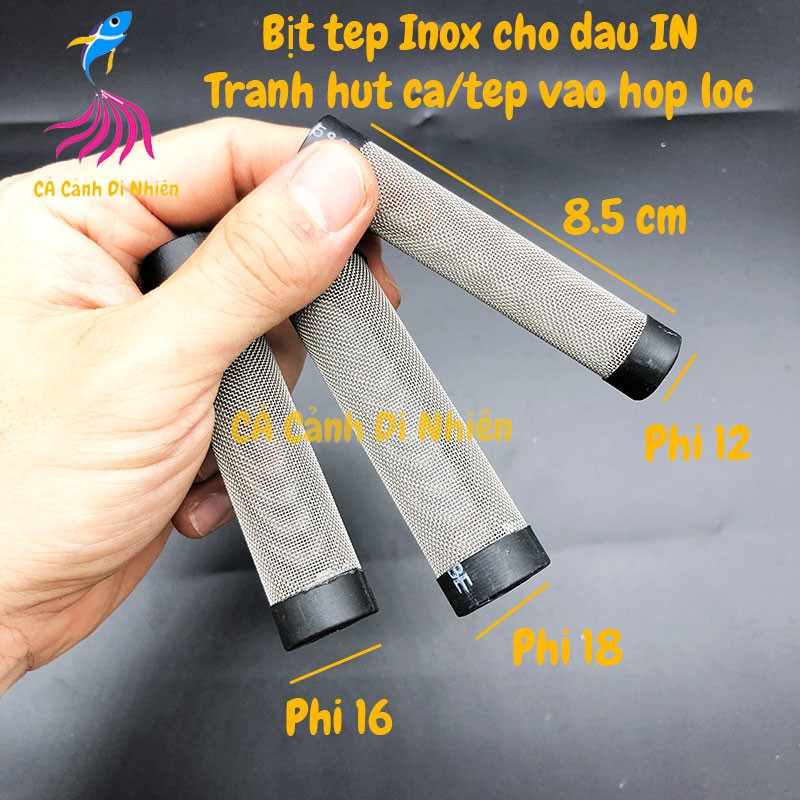 Bịt tép inox cho đầu in phi 12 16 18 - Tránh hút tép cá nhỏ vào hộp lọc hồ cá thủy sinh