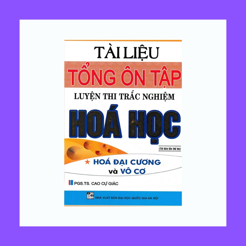 Sách - Tài Liệu Tổng Ôn Tập Luyện Thi Trắc Nghiệm Hóa Đại Cương Và Vô Cơ