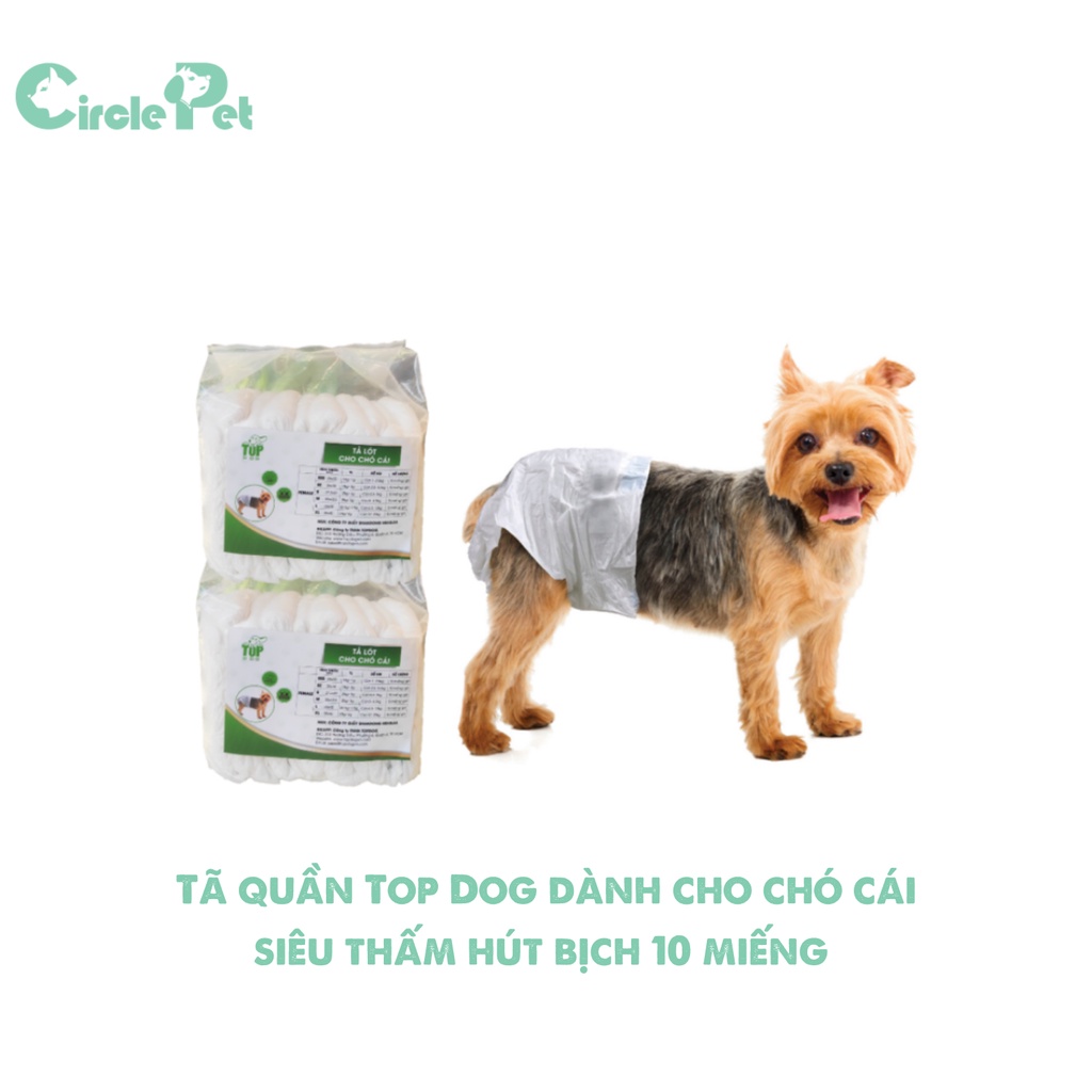 Tã Quần Cho Chó Cái Top Dog Siêu Thấm Hút Khử Mùi Tốt Bịch 10 Miếng Nhiều Size XXS/XS/S/M/L/XL - Circle Pet