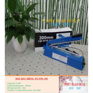Máy hàn miệng túi Nilon túi Zip dập tay PFS 30cm + Tặng kèm 1 Thanh Dây Hàn