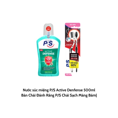 [ QUÀ TẶNG KHÔNG BÁN ] Nước súc miệng P/S Active Denfense 500ml Bàn Chải Đánh Răng P/S Chải Sạch Mảng Bám