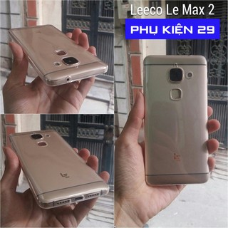 [LeTV LeEco Le Max 2 X820/ X821/ X829 màn 5.7] Ốp lưng silicon dẻo trong cao cấp