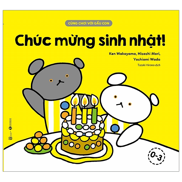 Sách - Cùng Chơi Với Gấu Con - Chúc Mừng Sinh Nhật (0-3)