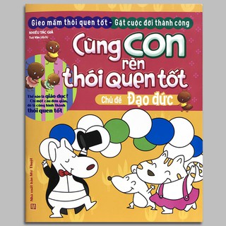 Cùng Con Rèn Thói Quen Tốt - Chủ Đề Đạo Đức