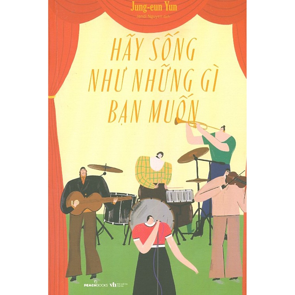 Sách - Hãy Sống Như Những Gì Bạn Muốn