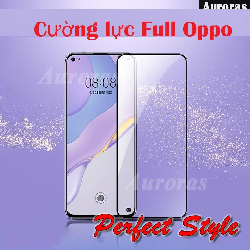 Cường lực Full màn Oppo F9 / Oppo A7 / Oppo A5S / A1k A94 Reno 4 Reno 5 A94